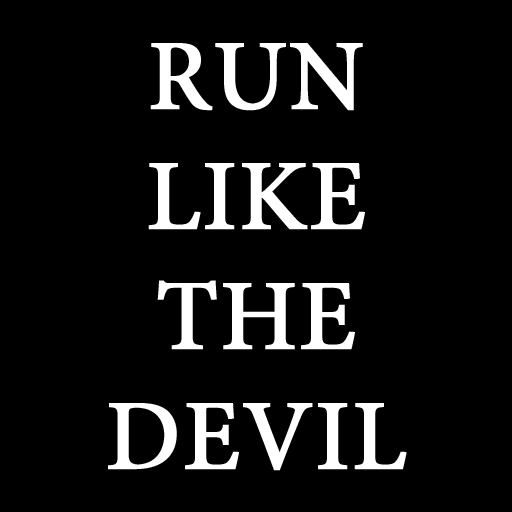 RUN LIKE THE DEVIL